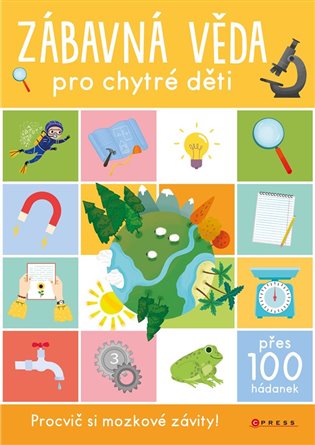 Zábavná věda pro chytré děti - kolektiv