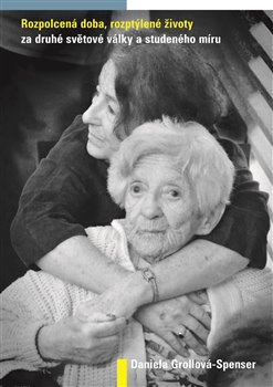 Rozpolcená doba, rozptýlené životy za druhé světové války a studeného míru koupíte na Kosmas.cz