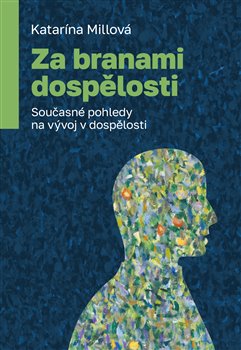 Kniha Za branami dospělosti - Současné pohledy na vývoj v dospělosti