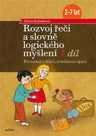Rozvoj řeči a slovně logického myšlení, 1. díl: Povídání s Alicí, zvědavou opicí - Jiřina Bednářová