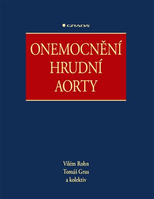 Onemocnění hrudní aorty - Tomáš Grus, Vilém Rohn,  kolektiv