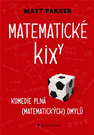 Matematické kixy: Komedie plná (matematických) omylů - Matt Parker