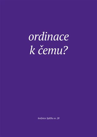 Ordinace. K čemu? - Jiří Šamšula (ed.)