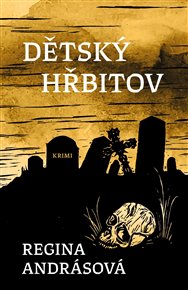 Dětský hřbitov - Regina Andrásová