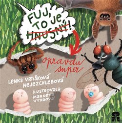 Fuj, to je hnusný! - Lenka Vrtišková Nejezchlebová