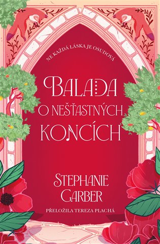 Balada o nešťastných koncích - Stephanie Garberová