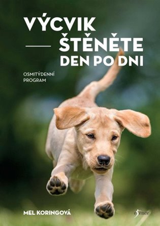 Výcvik štěněte den po dni: Osmitýdenní  program - Mel Koringová
