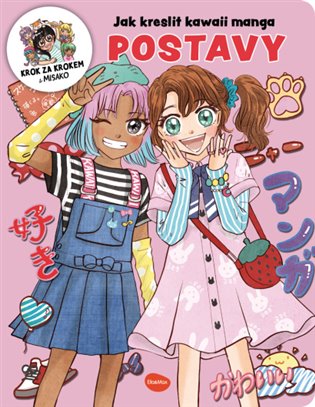 Jak kreslit kawaii manga - Postavy: Krok za krokem s Misako - Misako Takashima
