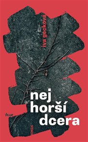 Nejhorší dcera - Iva Gecková