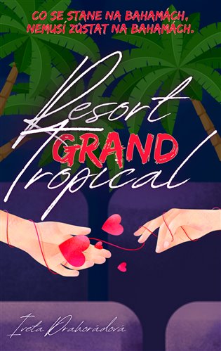 Resort Grand Tropical - Iveta Drahorádová