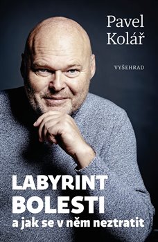 Labyrint bolesti: a jak se v něm neztratit - Pavel Kolář