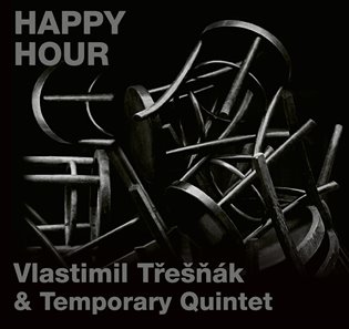 HAPPY HOUR -  Temporary Quintet, Vlastimil Třešňák