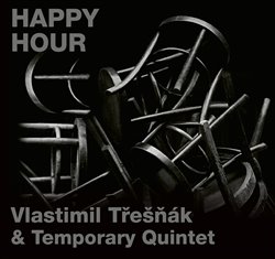 HAPPY HOUR -  Temporary Quintet, Vlastimil Třešňák
