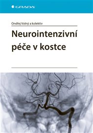 Neurointenzivní péče v kostce - Ondřej Volný,  kolektiv
