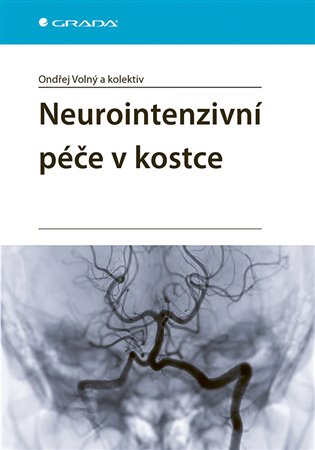 Neurointenzivní péče v kostce - Ondřej Volný,  kolektiv
