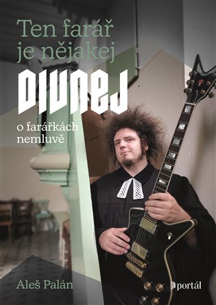 Ten farář je nějakej divnej: o farářkách nemluvě - Aleš Palán