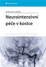 Neurointenzivní péče v kostce - Ondřej Volný,  kolektiv