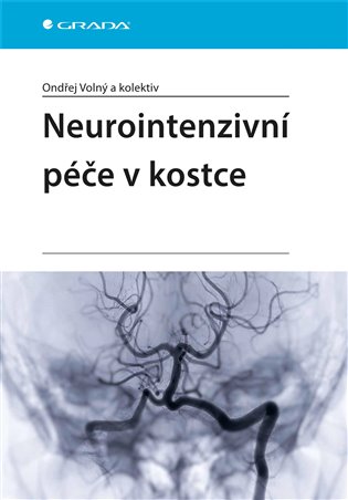 Neurointenzivní péče v kostce - Ondřej Volný,  kolektiv