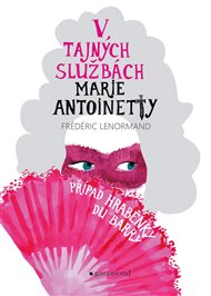 V tajných službách Marie Antoinetty: Případ hraběnky du Barry - Frédéric Lenormand
