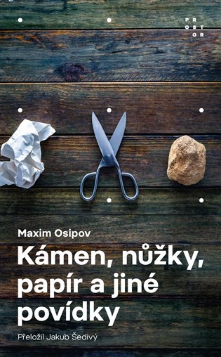 Kámen, nůžky, papír a jiné povídky: Katastrofy i naděje nečekaných setkání - Maxim Osipov