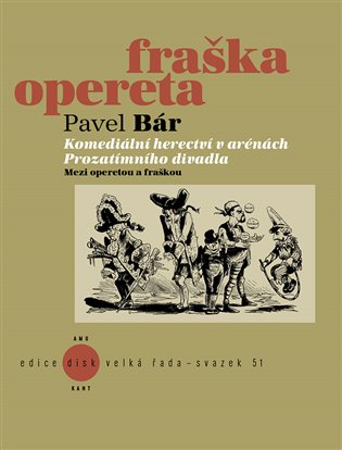 Komediální herectví v arénách Prozatímního divadla - Pavel Bár