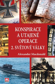 Konspirace a utajené operace 2. světové války koupíte na Kosmas.cz