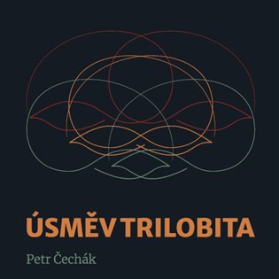 Úsměv trilobita - Petr Čechák