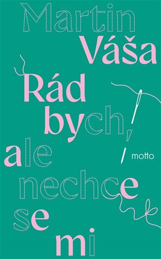 Rád bych, ale nechce se mi MOTTO