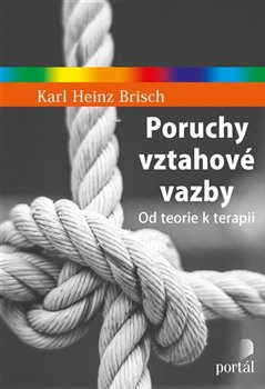 Poruchy vztahové vazby - Od teorie k terapii koupíte na Kosmas.cz