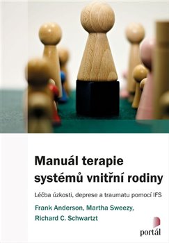 Manuál terapie systémů vnitřní rodiny - Léčba úzkosti, deprese a traumatu pomocí IFS koupíte na Kosmas.cz
