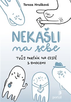 Nekašli na sebe - Tvůj parťák na cestě emocemi koupíte na Kosmas.cz