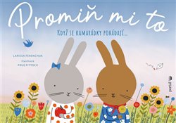 Promiň mi to - Když se kamarádky pohádají... koupíte na Kosmas.cz