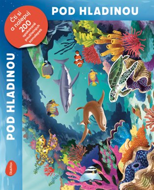 Pod hladinou - Čti a nalepuj, kniha se samolepkami koupíte na Kosmas.cz