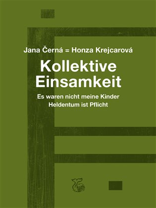 Kollektive Einsamkeit – Kolektivní osamění - Jana Krejcarová-Černá