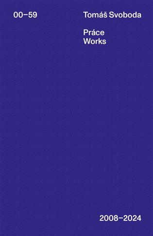 Práce / Works 2008–2024 - Tomáš Svoboda