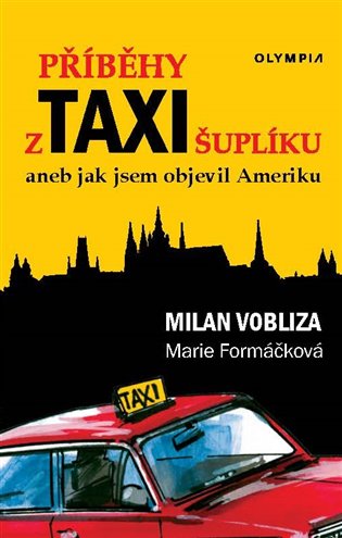 Příběhy z taxišuplíku: aneb jak jsem objevil Ameriku - Marie Formáčková, Milan Vobliza