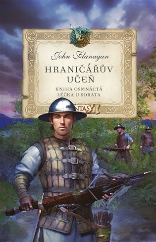 Hraničářův učeň - Kniha osmnáctá - Léčka u Sorata - John Flanagan, Zdena Tenklová
