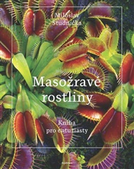 Masožravé rostliny: Kniha pro entuziasty - Miloslav Studnička