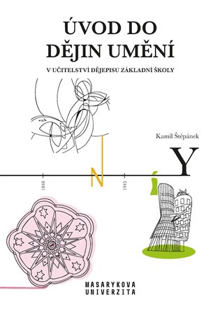 Úvod do dějin umění v učitelství dějepisu základní školy - Kamil Štěpánek