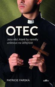 Otec: Jsou věci, které by neměly uniknout na veřejnost… - Patricie Farská
