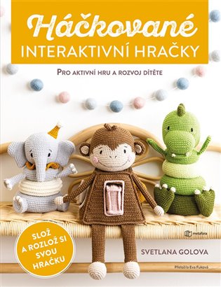 Háčkované interaktivní hračky - Svetlana Golova
