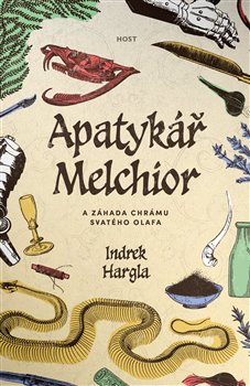 Apatykář Melchior a záhada chrámu svatého Olafa - Indrek Hargla