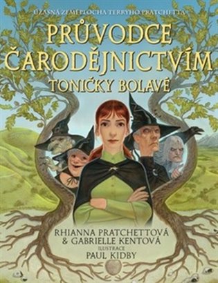 Průvodce čarodějnictvím Toničky Bolavé - Rhianna Pratchett, Gabrielle Kentová