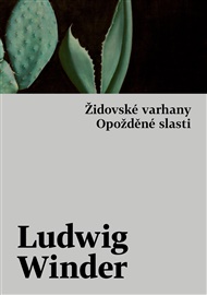 Opožděné slasti, Židovské varhany - Ludwig Winder
