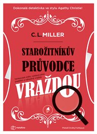 Starožitníkův průvodce vraždou - C.L. Miller
