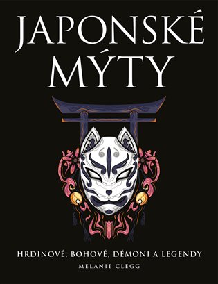 Japonské mýty - Melanie Clegg