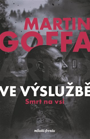 Ve výslužbě - Smrt na vsi: Smrt na vsi - Martin Goffa