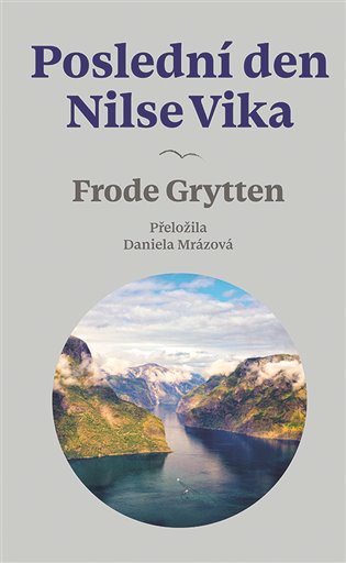 Obálka knihy POSLEDNÍ DEN NILSE VIKA od autora Grytten Frode