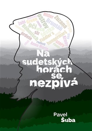 Na sudetských horách se nezpívá - Pavel Šuba