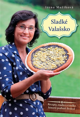 Sladké Valašsko - Irena Mužíková